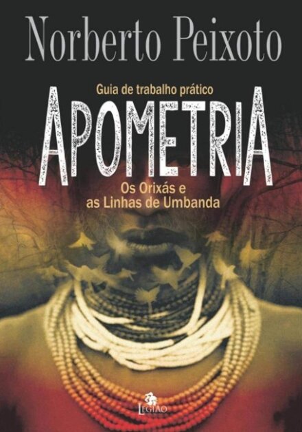 Guia de trabalho prático de apometria: os orixás e as linhas
