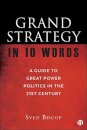 Grand Strategy in 10 Words
