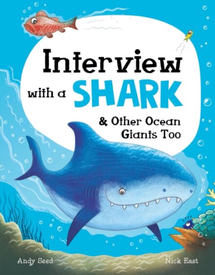 Interview with a Shark : and Other Ocean Giants Too