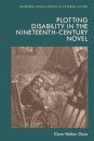 Plotting Disability in the Nineteenth-Century Novel