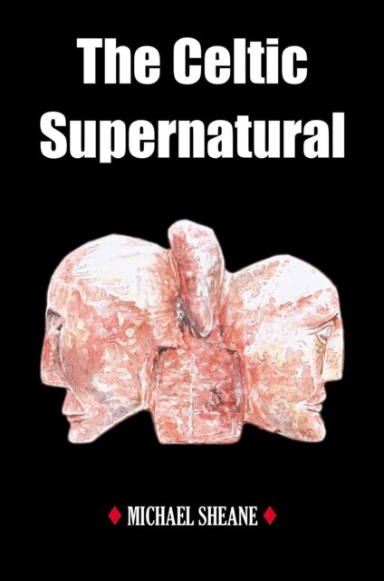 The Celtic Supernatural