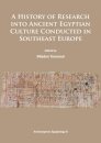 A History of Research Into Ancient Egyptian Culture in Southeast Europe