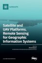 Satellite and UAV Platforms, Remote Sensing for Geographic Information Systems