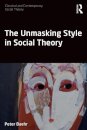 The Unmasking Style in Social Theory