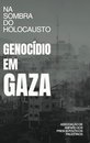 Na Sombra Do Holocausto: Genocídio Em Gaza