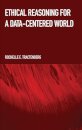 Ethical Reasoning for a Data-Centered World