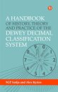 A Handbook of History, Theory and Practice of the Dewey Decimal Classification System