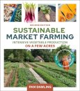Sustainable Market Farming, Second Edition
