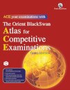 The Orient BlackSwan Atlas for Competitive Examinations