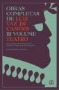 Obras Completas de Luiz Vaz de Camões v.03 Teatro