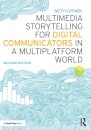 Multimedia Storytelling for Digital Communicators in a Multiplatform World