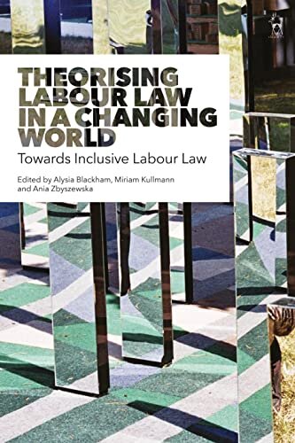 Theorising Labour Law In A Changing World