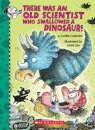 There Was an Old Scientist Who Swallowed a Dinosaur!