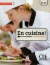 En cuisine! - Niveaux A1/A2 - Livre de l'eleve + CD