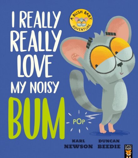 I Really Really Love My Noisy Bum