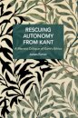Rescuing Autonomy from Kant