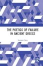 The Poetics of Failure in Ancient Greece