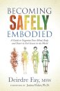Becoming Safely Embodied