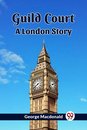 Guild CourtA London Story (Edition2023)