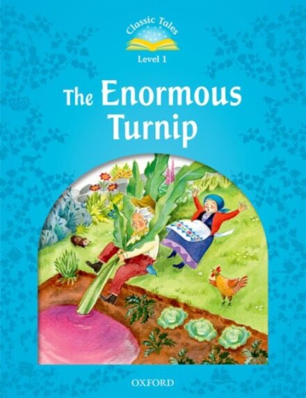 Classic Tales, Second Edition 1: The Enormous Turnip