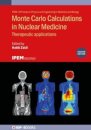 Monte Carlo Calculations in Nuclear Medicine (Second Edition)