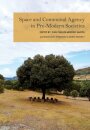 Space and Communal Agency in Pre-Modern Societies