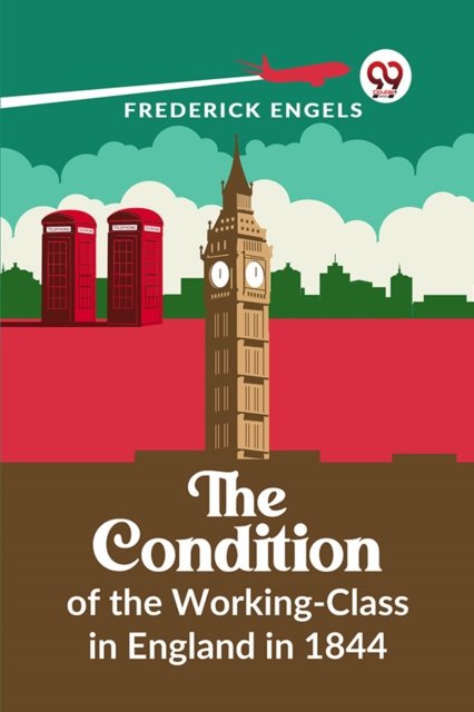 The Condition of the Working-Class in England in 1844