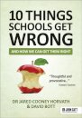 10 things schools get wrong (and how we can get them right)