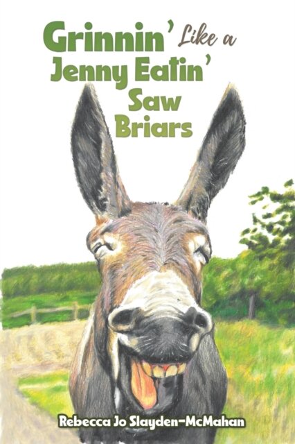 Grinnin’ Like a Jenny Eatin’ Saw Briars