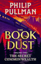 The Secret Commonwealth: The Book of Dust Volume Two : From the world of Philip Pullman's His Dark Materials - now a major BBC series
