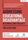 Addressing Educational Disadvantage in Schools and Colleges: The Essex Way