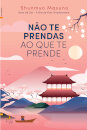 Não Te Prendas ao Que Te Prende