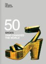 Fifty Shoes that Changed the World : Design Museum Fifty