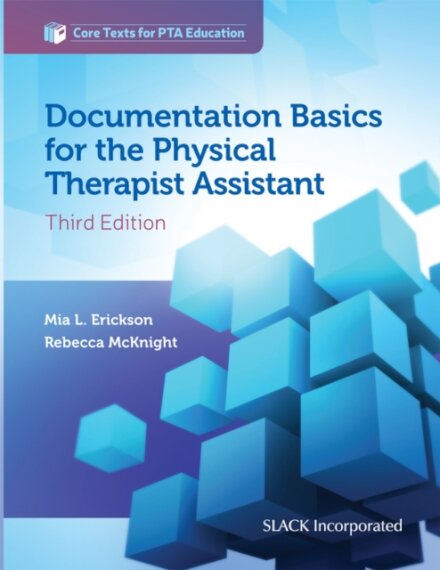 Documentation Basics for the Physical Therapist Assistant