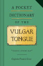A Pocket Dictionary Of The Vulgar Tongue