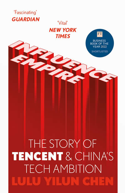 Influence Empire: The Story Of Tecent And China'S