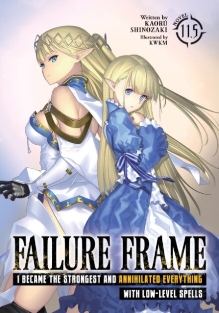 Failure Frame: I Became the Strongest and Annihilated Everything With Low-Level Spells (Light Novel) Vol. 11.5