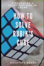How To Solve Rubik's Cube