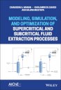 Modeling, Simulation, and Optimization of Supercritical and Subcritical Fluid Extraction Processes