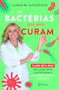 As Bactérias Que Nos Curam