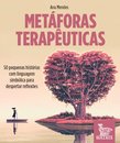 Metáforas Terapêuticas: 50 Histórias Com Linguagem Simbólica