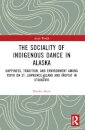 The Sociality of Indigenous Dance in Alaska