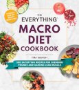 The Everything Macro Diet Cookbook
