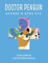 Doctor Penguin - George's Sore Eye