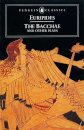 The Bacchae and Other Plays