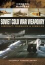 Soviet Cold War Weaponry: Aircraft, Warships and Missiles