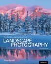 The Art, Science, and Craft of Great Landscape Photography, Third Edition