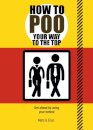 How to Poo Your Way to the Top