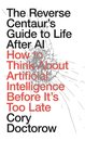 The Reverse Centaur's Guide to Life After AI