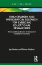 Emancipatory and Participatory Research for Emerging Educational Researchers